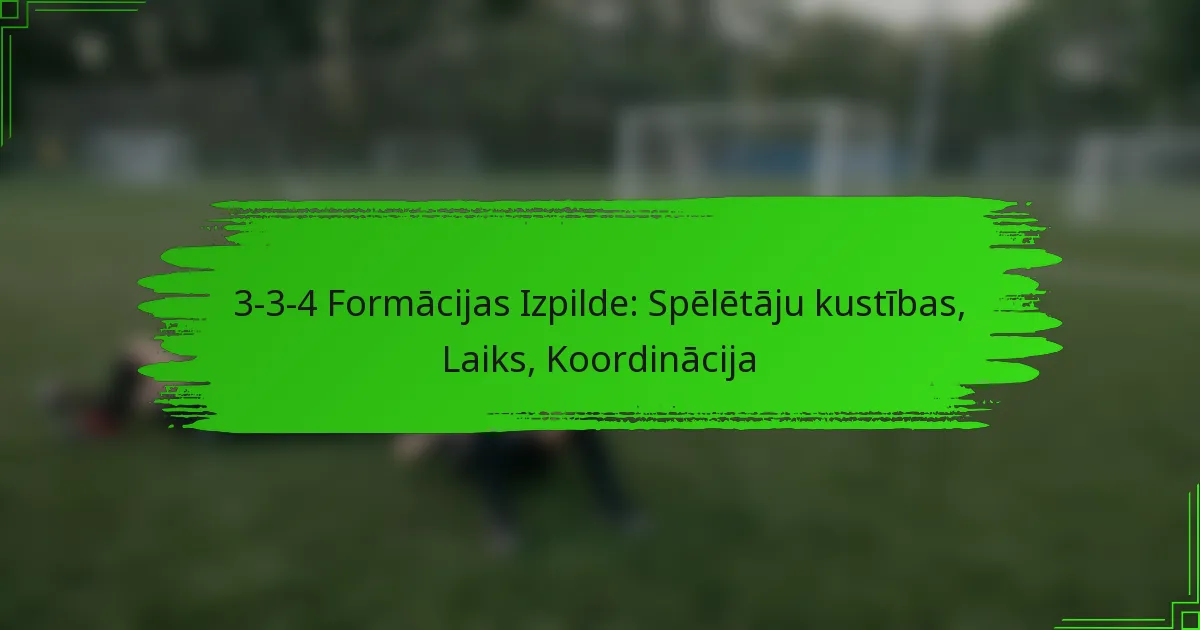 3-3-4 Formācijas Izpilde: Spēlētāju kustības, Laiks, Koordinācija