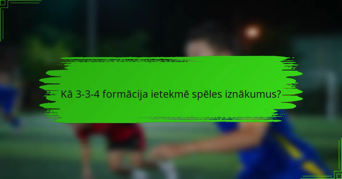 Kā 3-3-4 formācija ietekmē spēles iznākumus?