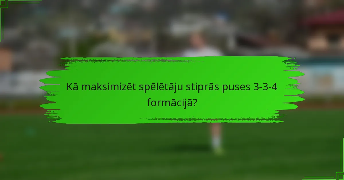 Kā maksimizēt spēlētāju stiprās puses 3-3-4 formācijā?