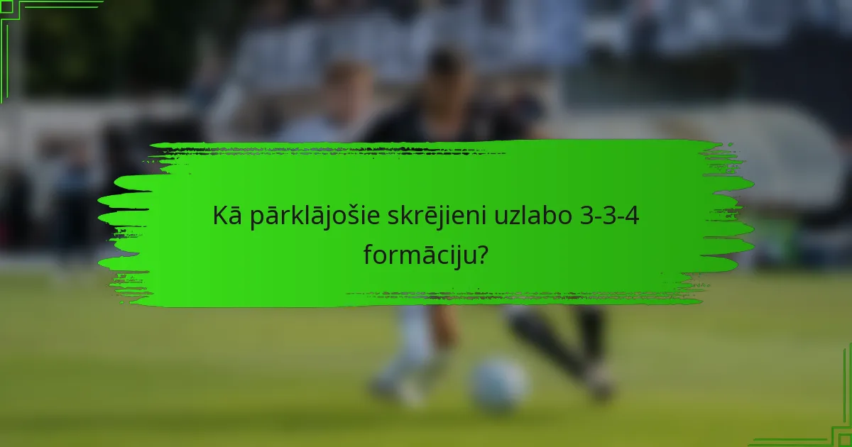 Kā pārklājošie skrējieni uzlabo 3-3-4 formāciju?