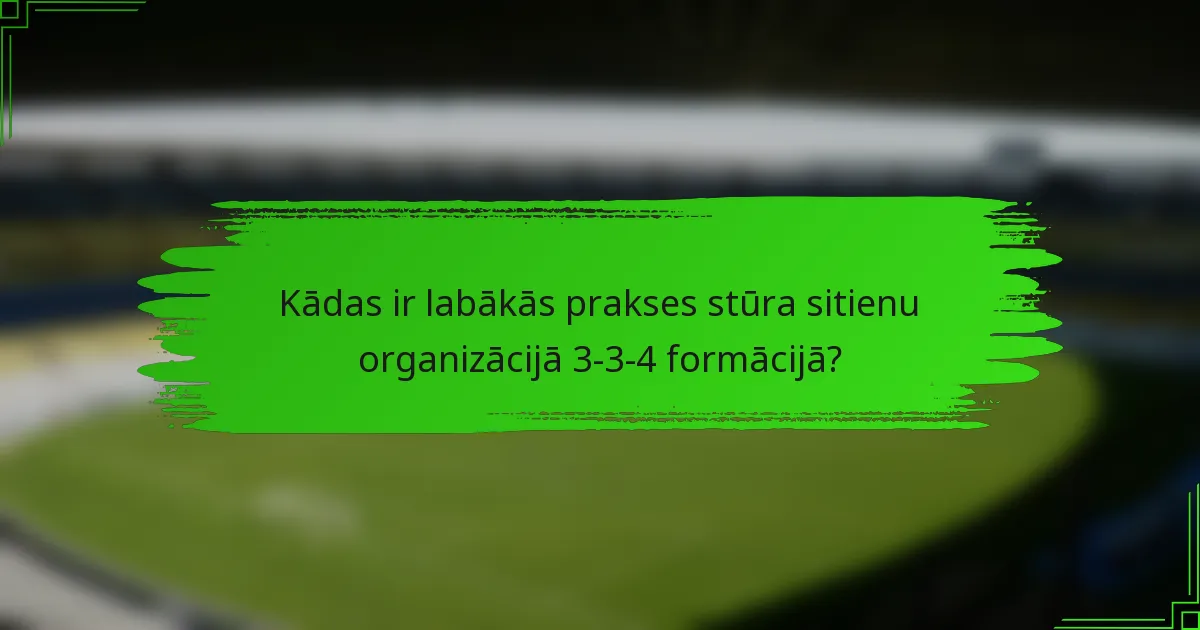 Kādas ir labākās prakses stūra sitienu organizācijā 3-3-4 formācijā?